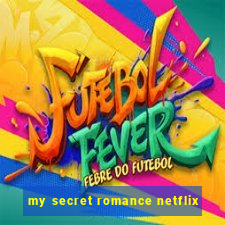 my secret romance netflix